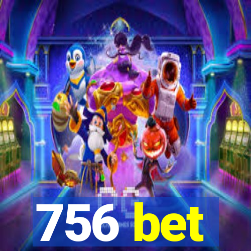 756 bet